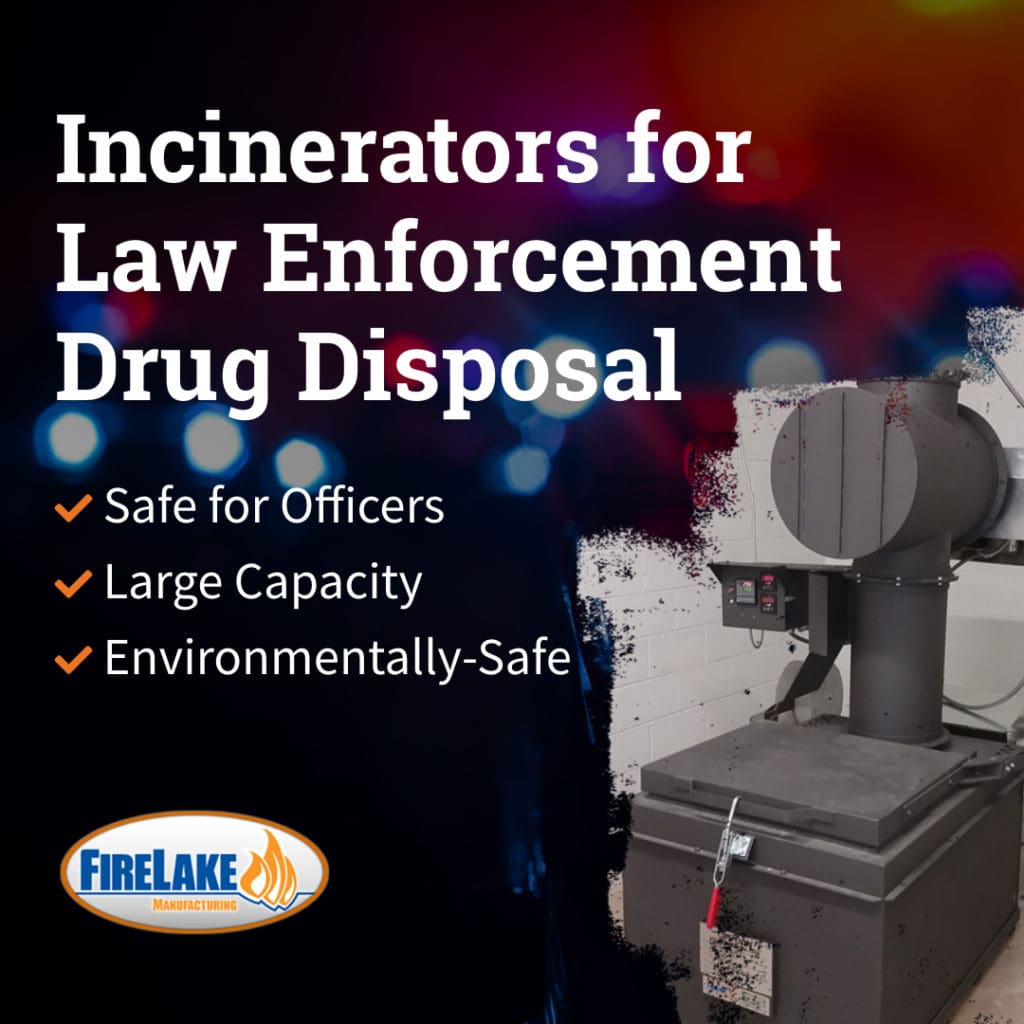 incinerators for law enforcement drug disposal